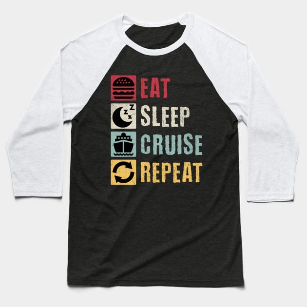 Eat Sleep Cruise Repeat Baseball T-Shirt by BankaiChu